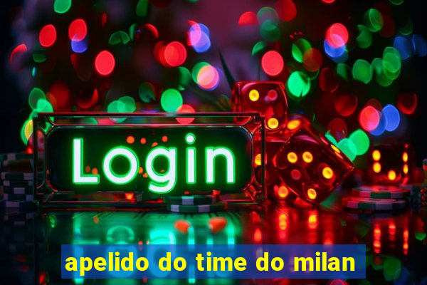 apelido do time do milan